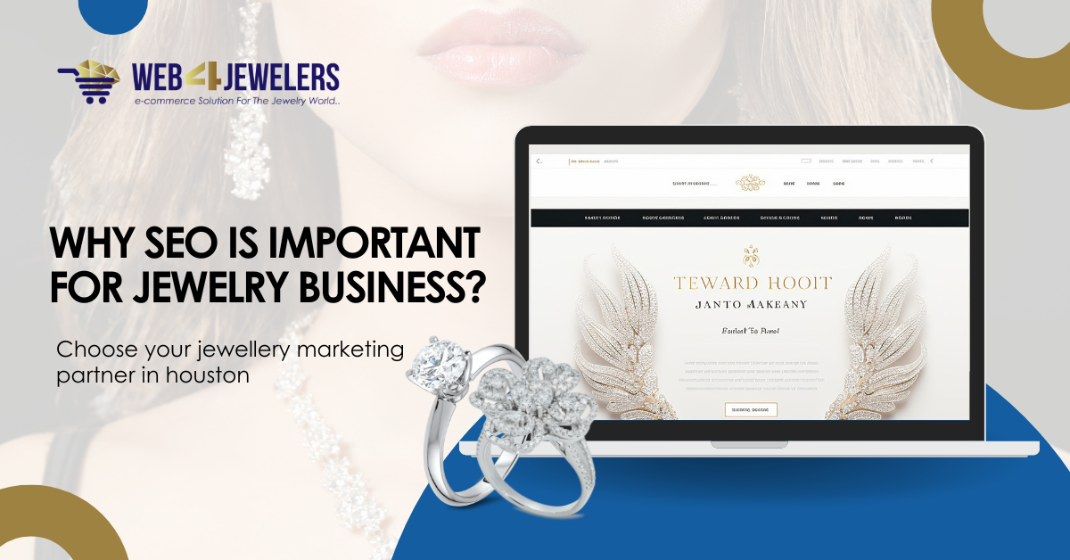 What Is Seo And Why Is It Important For Jewelry Businesses In Houston? 1 Jewelry Businesses